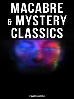 cover image of Macabre & Mystery Classics--Ultimate Collection